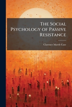Paperback The Social Psychology of Passive Resistance Book
