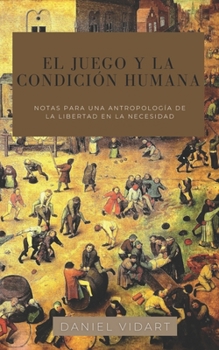 Paperback El juego y la condición humana [Spanish] Book
