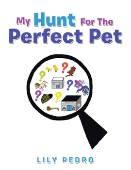 Paperback My Hunt for the Perfect Pet Book