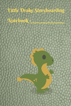 Paperback Little Drake Storyboarding Notebook: : Storyboarding Notebook, Sketchbook, Journal, Template Book