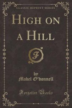 Paperback High on a Hill (Classic Reprint) Book