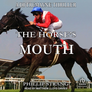 The Horse's Mouth - Book #9 of the DI Tremayne Thriller