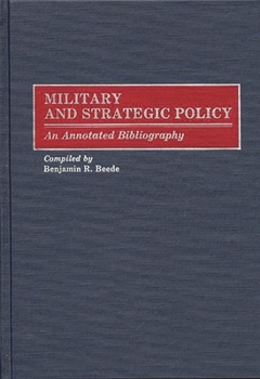 Hardcover Military and Strategic Policy: An Annotated Bibliography Book