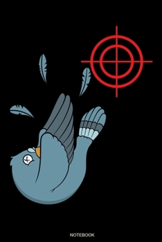 Notebook: Funny Dove Hunter Gift Hunt Red Deer Buck Hunting Present Dad I Roe Wild Boar Planner Hunt Journal Bear Hunting Season Diary Forest Stag ... I Size 6 x 9 I Ruled Paper I 120 Pages