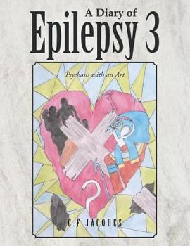 Paperback A Diary of Epilepsy: Psychosis with an Art Book