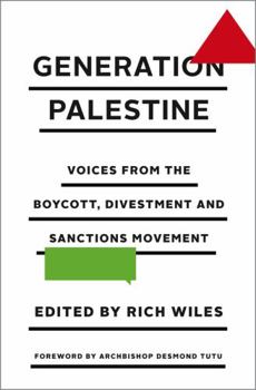 Generation Palestine: Voices from the Boycott, Divestment and Sanctions Movement