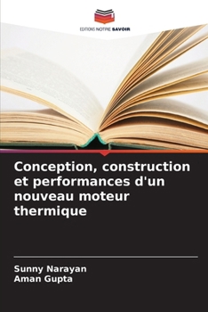 Conception, construction et performances d'un nouveau moteur thermique (French Edition)