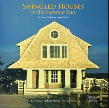 Hardcover Shingled Houses in the Summer Sun: The Work of Polhemus Savery Dasilva Book