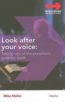 Paperback Look After Your Voice: Taking Care of the Preacher's Greatest Asset Book
