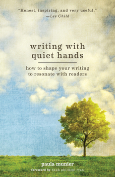 Paperback Writing with Quiet Hands: How to Shape Your Writing to Resonate with Readers Book