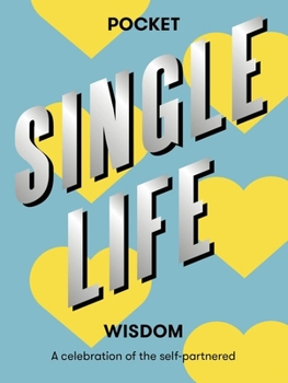 Hardcover Pocket Single Life Wisdom: A Celebration of the Self-Partnered Book