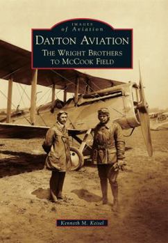 Paperback Dayton Aviation: The Wright Brothers to McCook Field Book