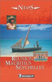 Michelin NEOS Guide Reunion Mauritius Seychelles, 1e (NEOS Guide) - Book  of the Michelin Neos Guide