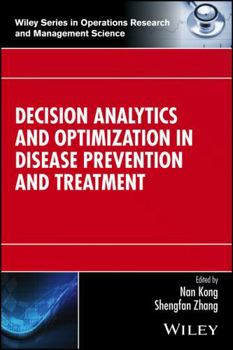 Hardcover Decision Analytics and Optimization in Disease Prevention and Treatment Book