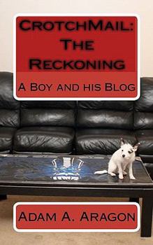 Paperback CrotchMail: The Reckoning: A Boy and his Blog Book