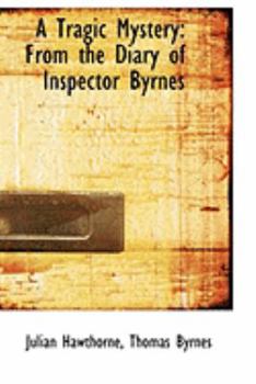 Paperback A Tragic Mystery: From the Diary of Inspector Byrnes Book