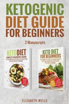 Paperback Ketogenic Diet Guide For Beginners: 2 Manuscripts - Keto Diet, Keto Diet For Beginners Book