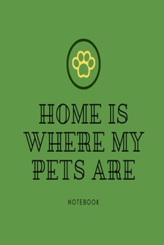 Paperback Home is where my pets are notebook: Green paw print lined paperback jotter Book