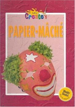 Papier Mache (Let's Create) - Book  of the Let's Create!