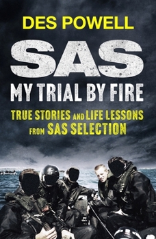 Hardcover SAS: My Trial By Fire: True Stories and Life Lessons from SAS Selection Book