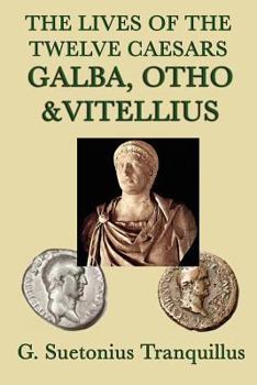 Paperback The Lives of the Twelve Caesars -Galba, Otho & Vitellius- Book