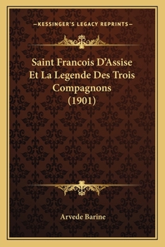 Paperback Saint Francois D'Assise Et La Legende Des Trois Compagnons (1901) [French] Book