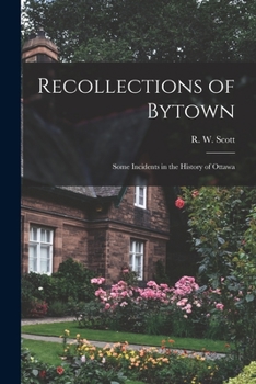 Paperback Recollections of Bytown: Some Incidents in the History of Ottawa Book