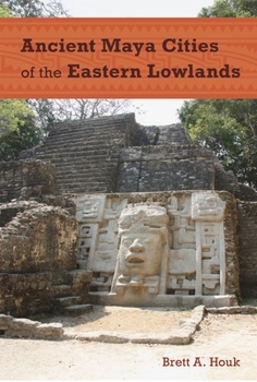 Hardcover Ancient Maya Cities of the Eastern Lowlands Book