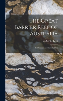 Hardcover The Great Barrier Reef of Australia; its Products and Potentialities Book