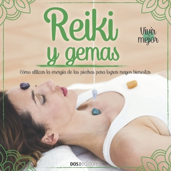 Paperback Reiki Y Gemas: cómo utilizar la energía de las piedras para lograr mayor bienestar [Spanish] Book