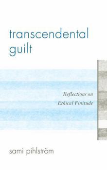 Hardcover Transcendental Guilt: Reflections on Ethical Finitude Book
