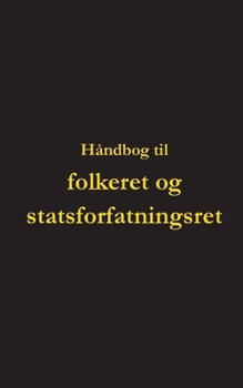 Håndbog til folkeret og statsforfatningsret (Danish Edition)