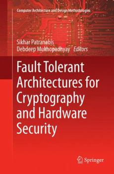 Paperback Fault Tolerant Architectures for Cryptography and Hardware Security Book