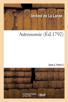 Paperback Astronomie. Tome 2. Partie 2 [French] Book