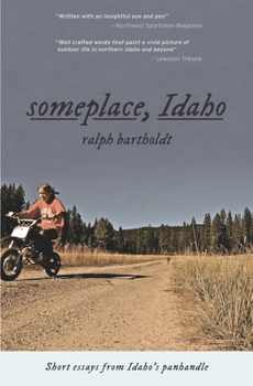 someplace, Idaho: short essays from Idaho's Panhandle