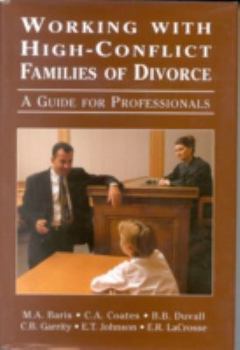 Hardcover Working with High-Conflict Families of Divorce: A Guide for Professionals Book