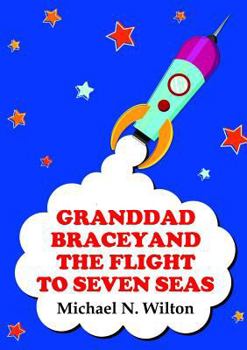 Paperback Granddad Bracey and the flight to Seven Seas Book