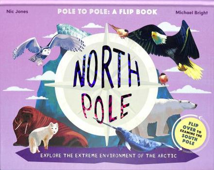 Hardcover North Pole / South Pole: From Pole to Pole: a Flip Book