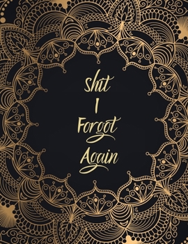 Paperback Shit I Forgot Again: Address Book with Tabs. A4 Contact Notebook Organizer (A-Z Alphabetical Tabs). Book