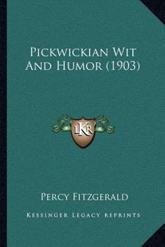 Paperback Pickwickian Wit And Humor (1903) Book