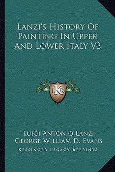 Paperback Lanzi's History Of Painting In Upper And Lower Italy V2 Book