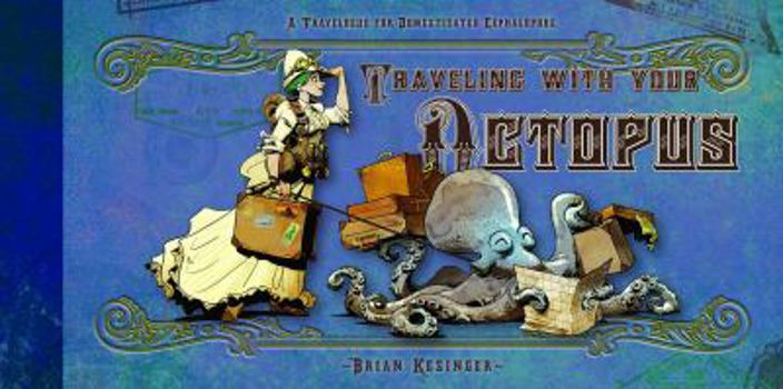 Traveling with Your Octopus - Book  of the Domesticated Cephalopods