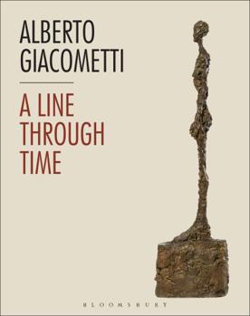 Paperback Alberto Giacometti: A Line Through Time Book