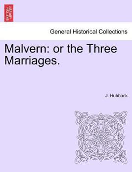 Paperback Malvern: Or the Three Marriages. Book