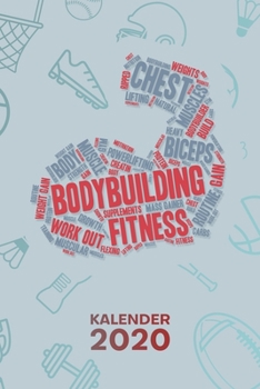 KALENDER 2020: A5 Bodybuilding Terminplaner für Hobbyathlet mit DATUM - 52 Kalenderwochen für Termine & To-Do Listen - Bizepstraining Terminkalender ... Jahreskalender Fitnessstudio (German Edition)