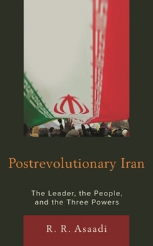 Hardcover Postrevolutionary Iran: The Leader, the People, and the Three Powers Book
