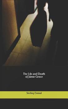 Paperback The Life and Death of Jamie Grace Book