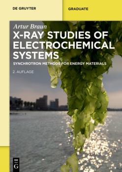 Paperback X-Ray Studies on Electrochemical Systems: Synchrotron Methods for Energy Materials Book
