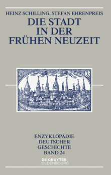 Paperback Die Stadt in Der Frühen Neuzeit [German] Book