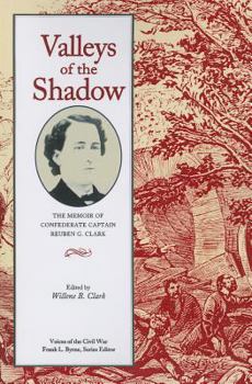 Paperback Valleys of the Shadow: The Memoir of Confederate Captain Reuben G. Clark Book